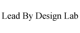 LEAD BY DESIGN LAB