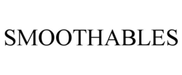 SMOOTHABLES