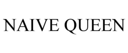 NAIVE QUEEN