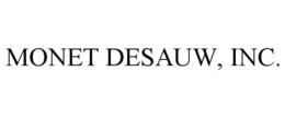 MONET DESAUW, INC.