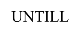 UNTILL
