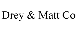 DREY & MATT CO