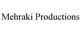 MEHRAKI PRODUCTIONS