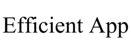 EFFICIENT APP