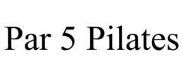 PAR 5 PILATES