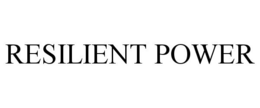 RESILIENT POWER