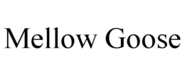 MELLOW GOOSE