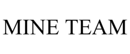MINE TEAM