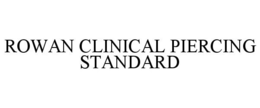 ROWAN CLINICAL PIERCING STANDARD