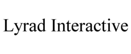 LYRAD INTERACTIVE