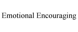 EMOTIONAL ENCOURAGING