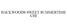 BACKWOODS SWEET SUMMERTIME CHI