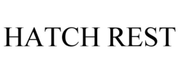 HATCH REST