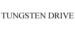 TUNGSTEN DRIVE