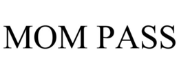 MOM PASS