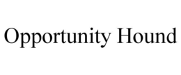 OPPORTUNITY HOUND