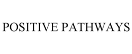 POSITIVE PATHWAYS