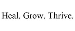 HEAL. GROW. THRIVE.