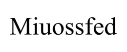 MIUOSSFED