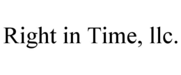 RIGHT IN TIME, LLC.