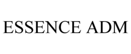 ESSENCE ADM