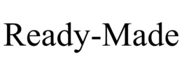 READY-MADE