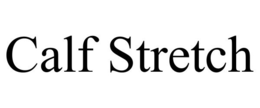 CALF STRETCH