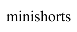 MINISHORTS