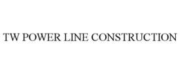 TW POWER LINE CONSTRUCTION
