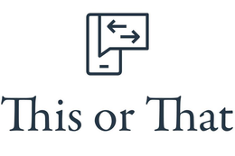 THIS OR THAT