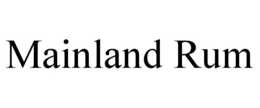 MAINLAND RUM
