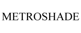 METROSHADE