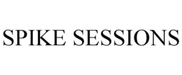 SPIKE SESSIONS