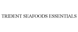 TRIDENT SEAFOODS ESSENTIALS