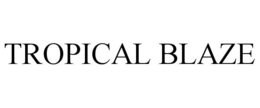 TROPICAL BLAZE
