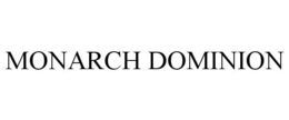 MONARCH DOMINION