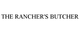 THE RANCHER'S BUTCHER