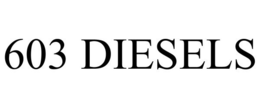 603 DIESELS