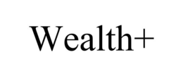 WEALTH+