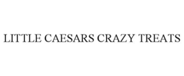 LITTLE CAESARS CRAZY TREATS