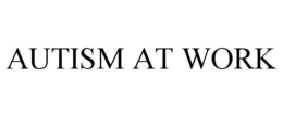 AUTISM AT WORK