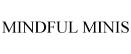 MINDFUL MINIS