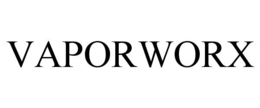 VAPORWORX