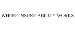 WHERE INSURE-ABILITY WORKS