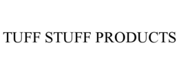 TUFF STUFF PRODUCTS