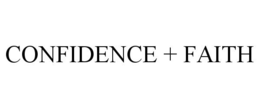CONFIDENCE + FAITH