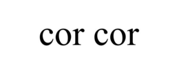COR COR