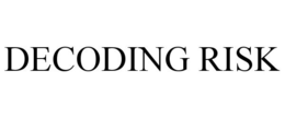 DECODING RISK