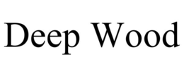 DEEP WOOD