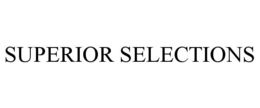 SUPERIOR SELECTIONS